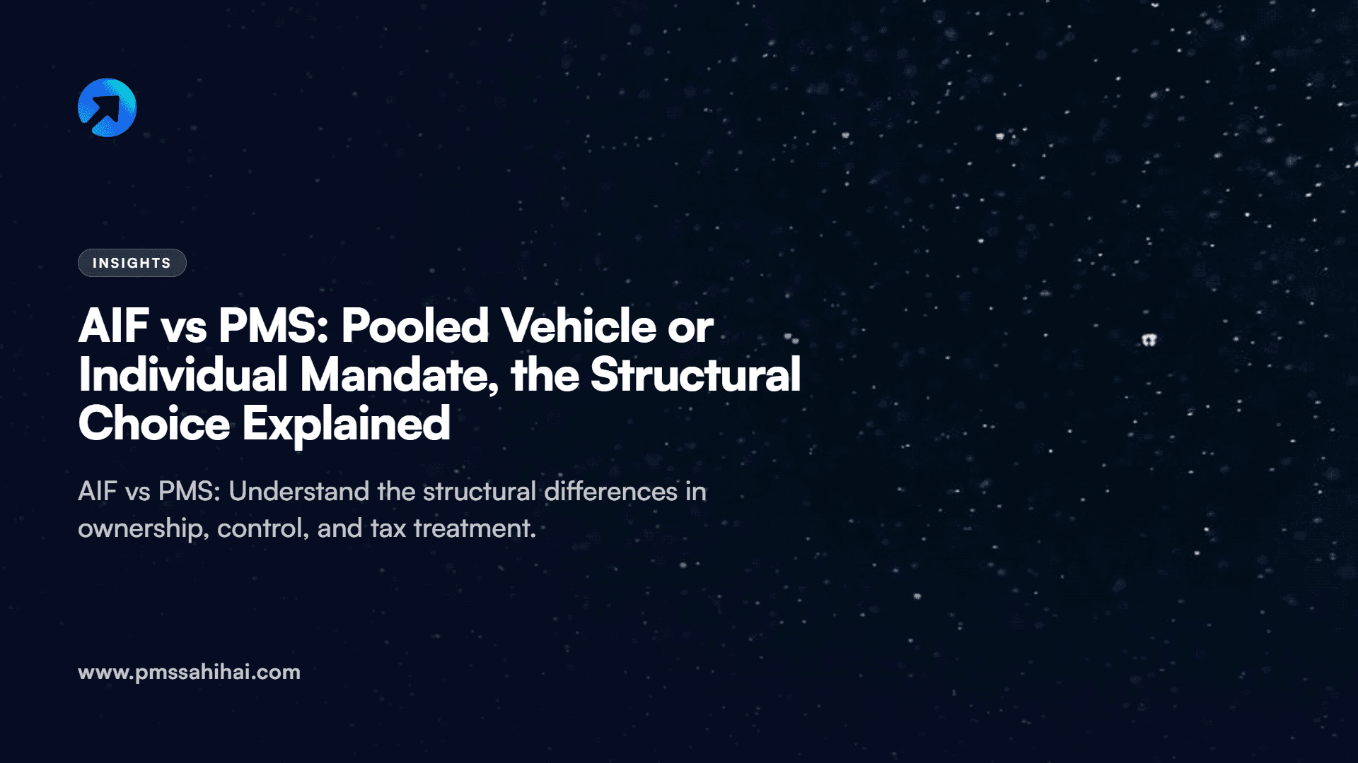 AIF vs PMS: Pooled Vehicle or Individual Mandate, the Structural Choice Explained