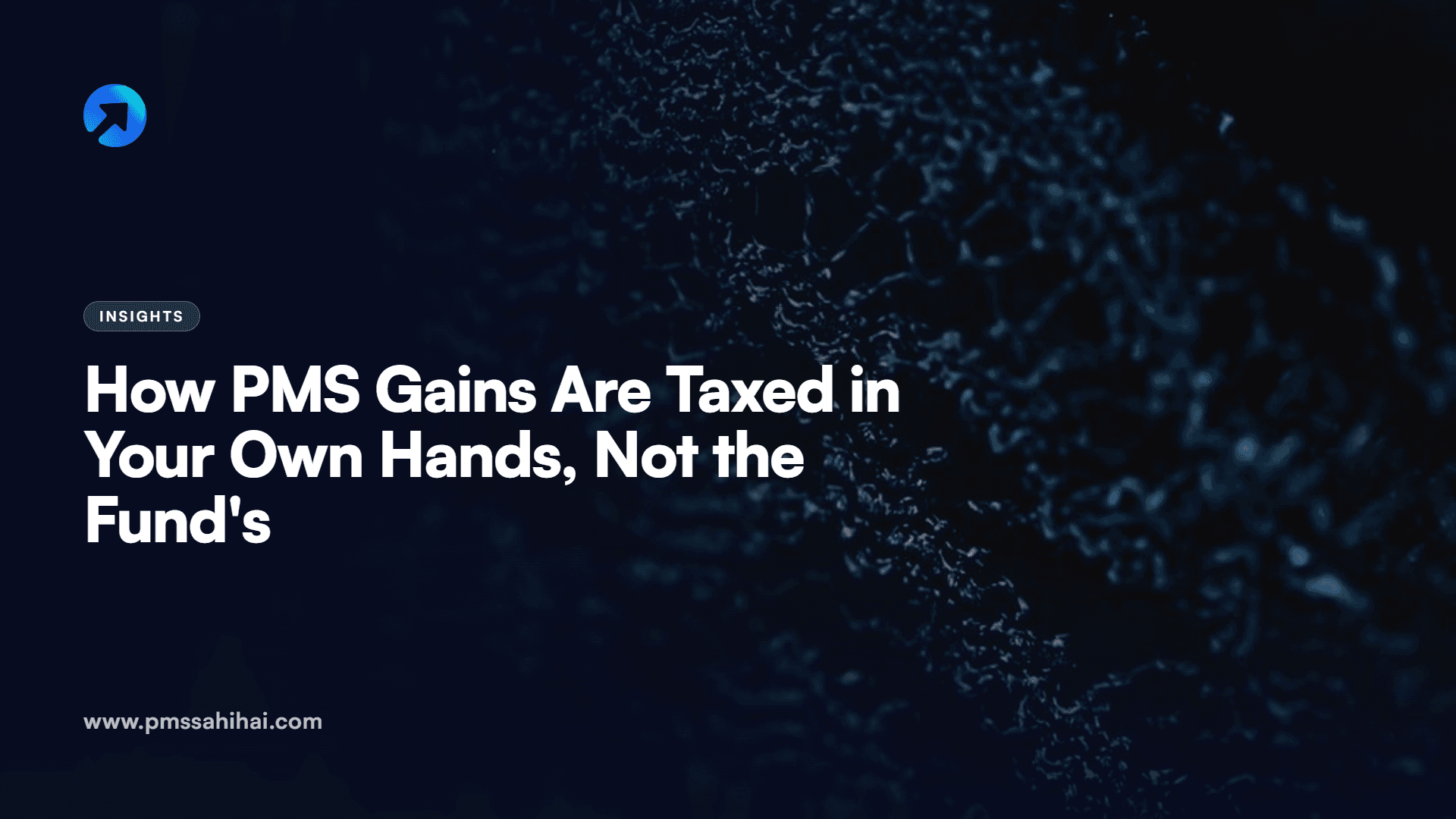 How PMS Gains Are Taxed in Your Own Hands, Not the Fund’s