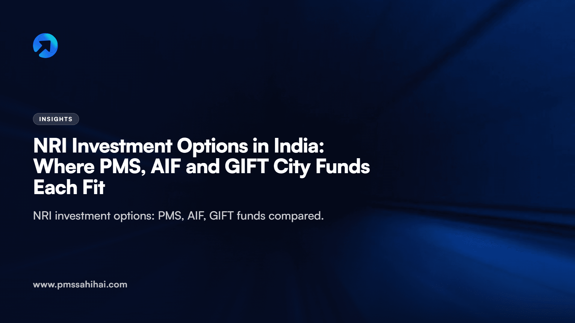 NRI Investment Options in India: Where PMS, AIF and GIFT City Funds Each Fit